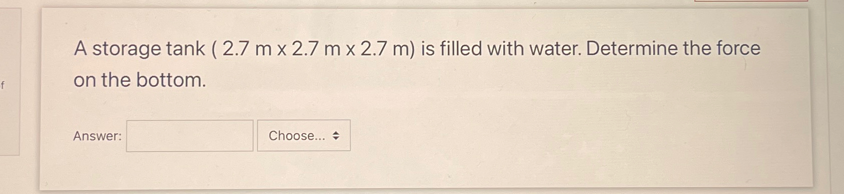 A storage tank ( 2 . 7 m 2 . 7 m 2 . 7 m ) is