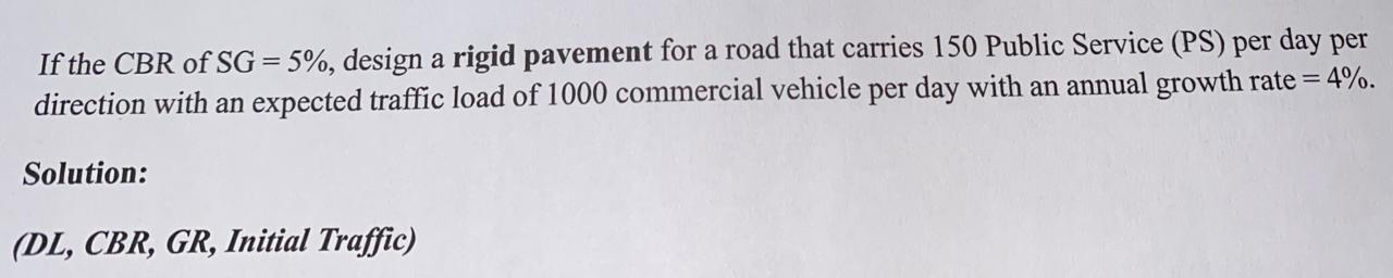 If the C B R of S G = 5 % , design a rigid