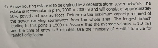 A new housing estate is to be drained by a