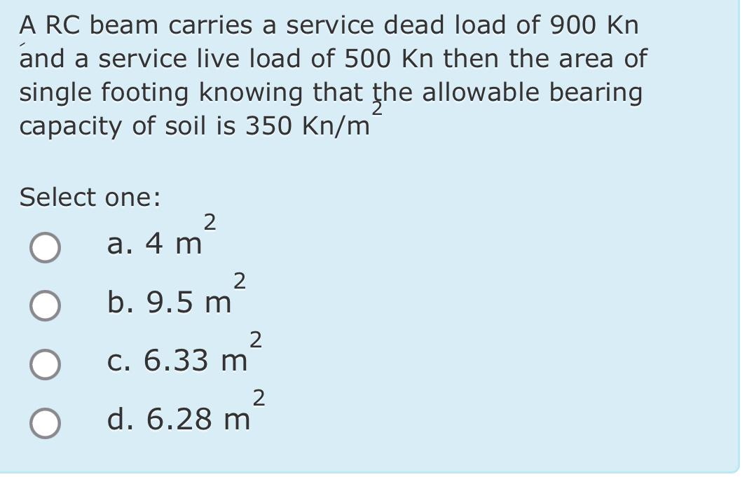A RC beam carries a service dead load of 9 0 0 K