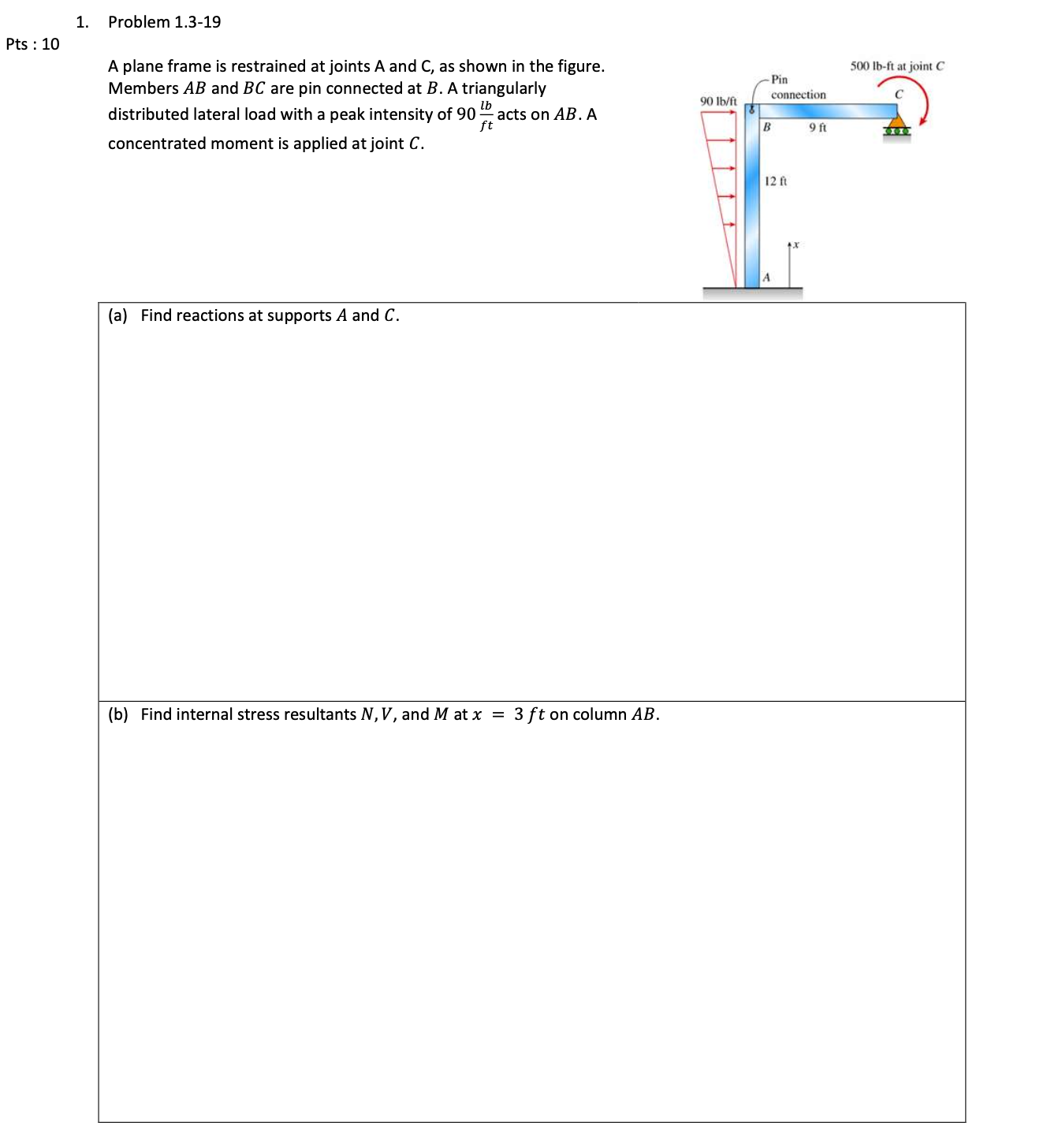 Pts : 1 0 Problem 1 . 3 - 1 9 A plane frame is