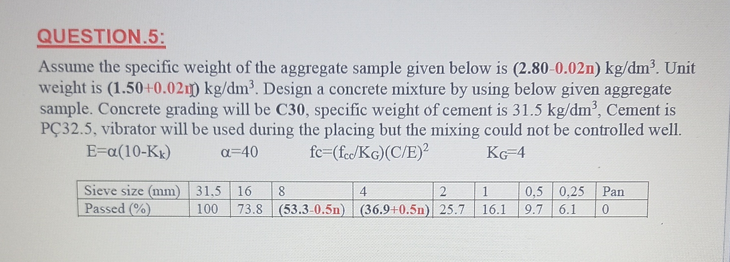 QUESTION . 5 : Assume the specific weight of the