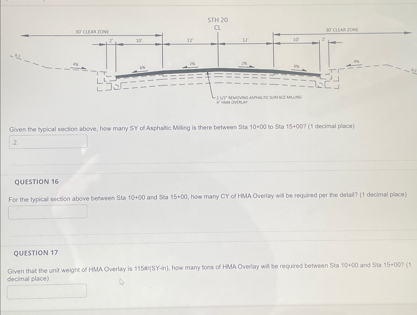For the typical section above between Sta 1 0 + 0