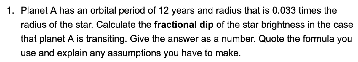 Planet A has an orbital period of 1 2 years and