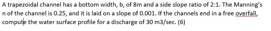 A trapezoidal channel has a bottom width, b , of
