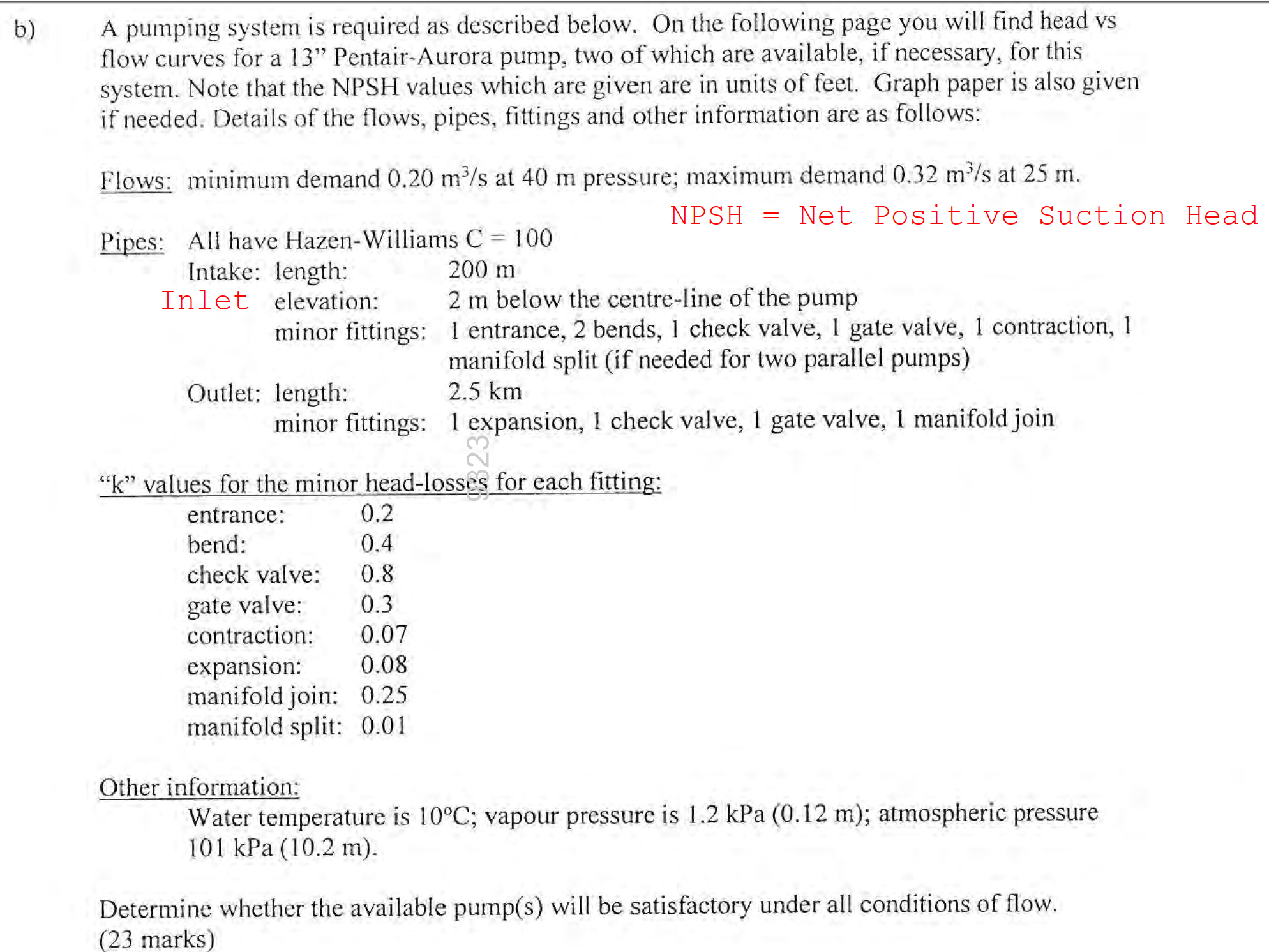 b ) A pumping system is required as described