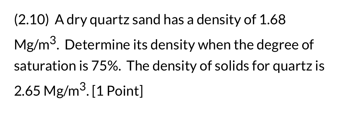 ( 2 . 1 0 ) A dry quartz sand has a density of 1