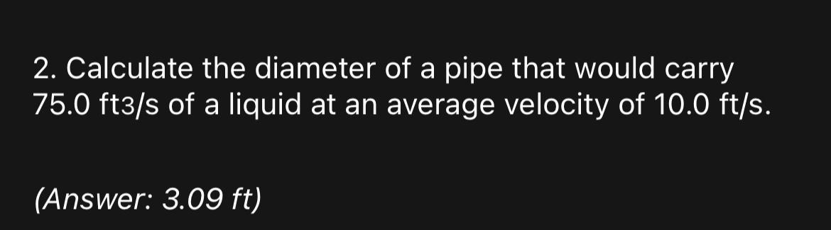 Calculate the diameter of a pipe that would carry