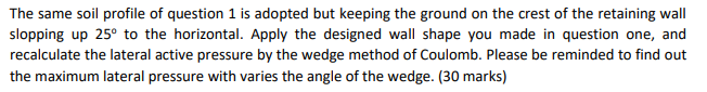 The same soil profile of question 1 is adopted
