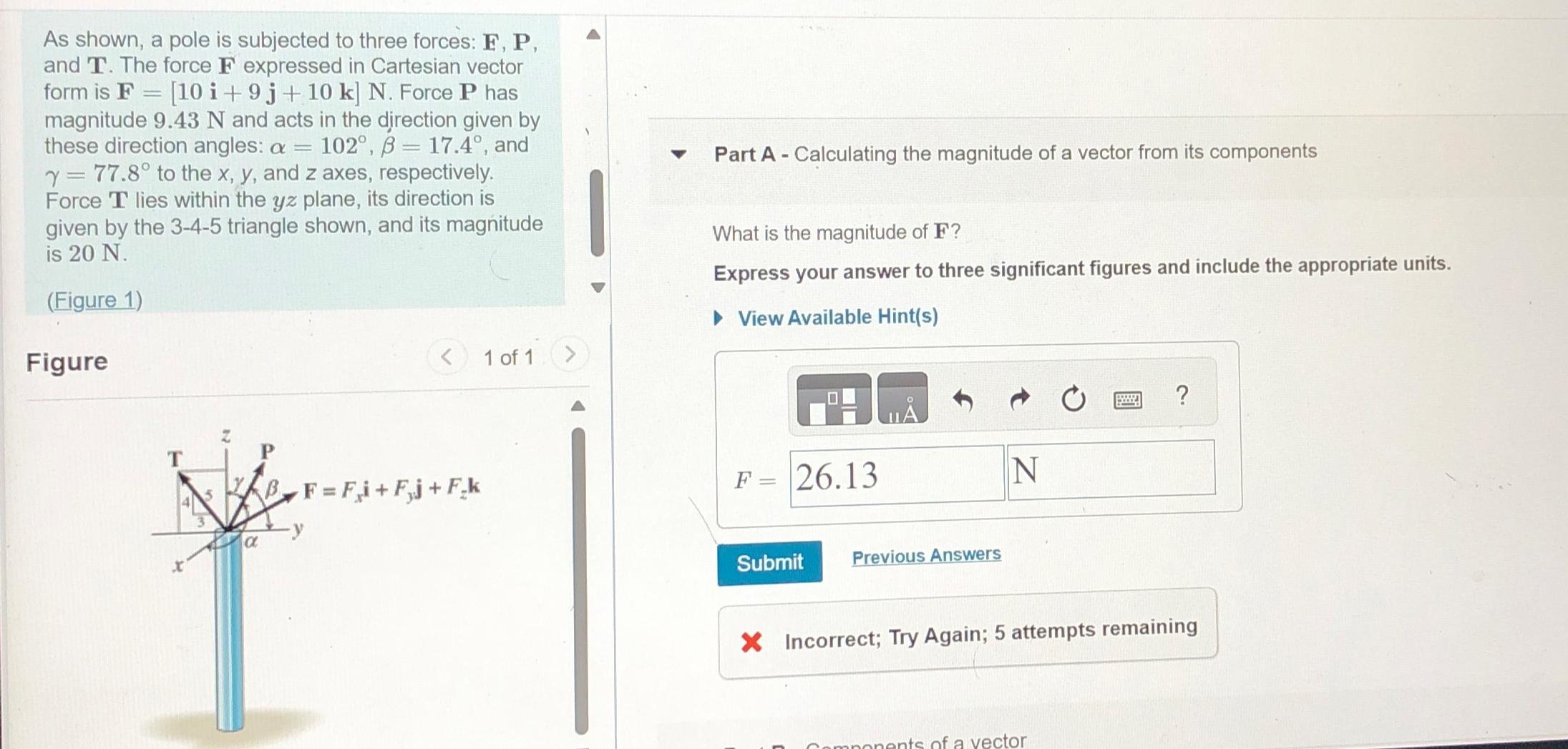 As shown, a pole is subjected to three forces: E