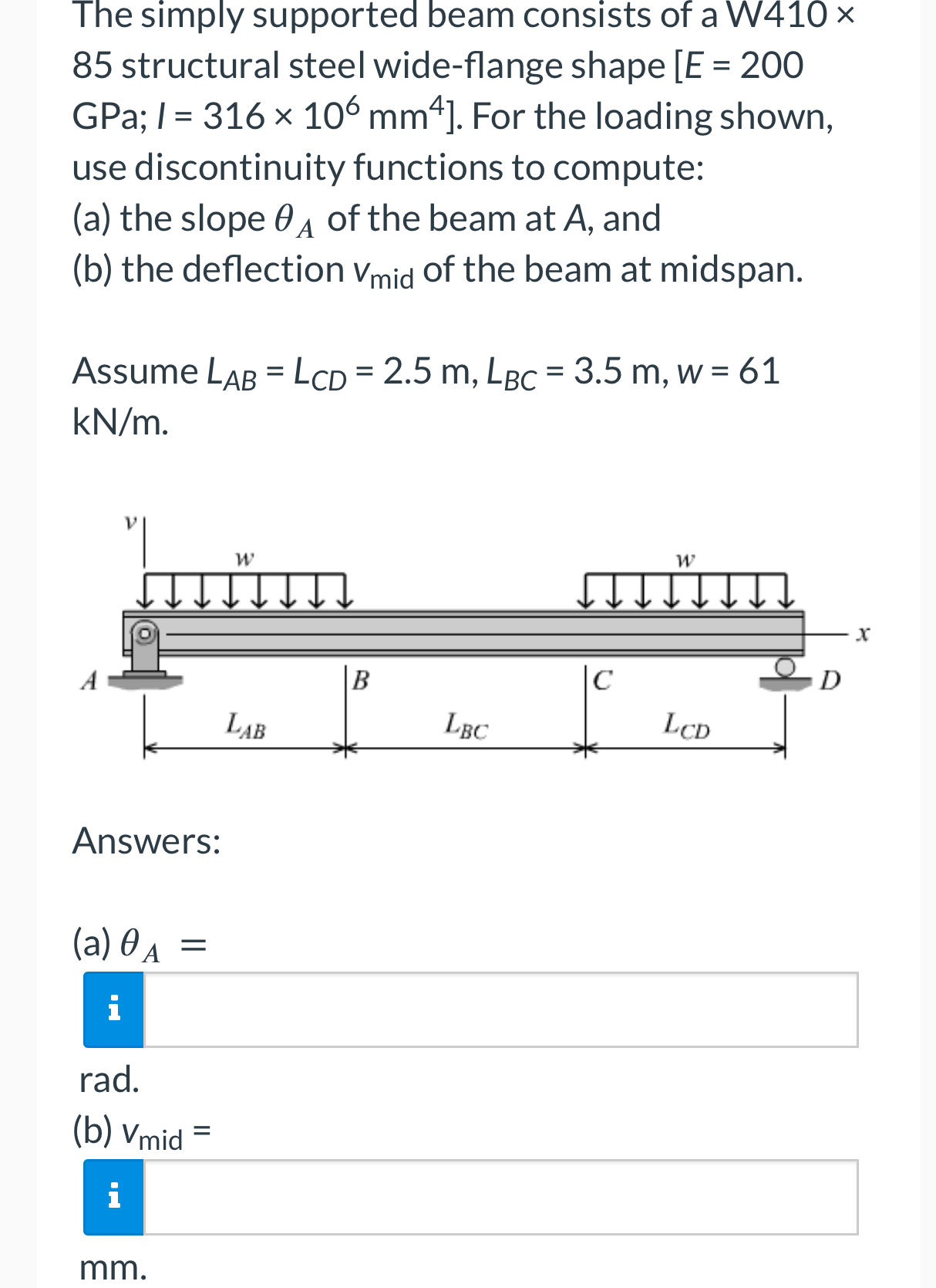 The simply supported beam consists of a W 4 1 0 x