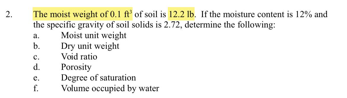 The moist weight of 0 . 1 f t 3 of soil is 1 2 .