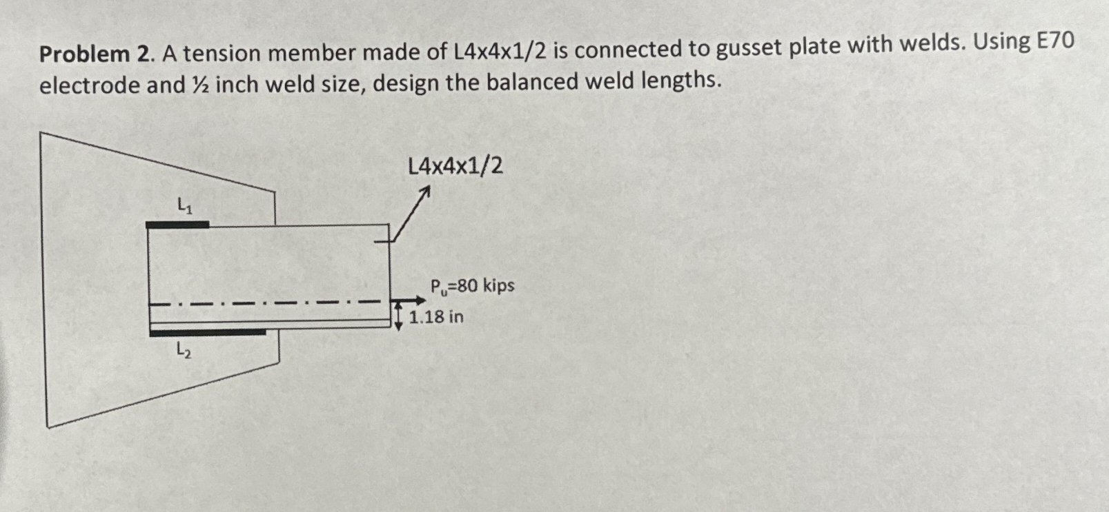 Problem 2 . A tension member made of L 4 4 1 2 is