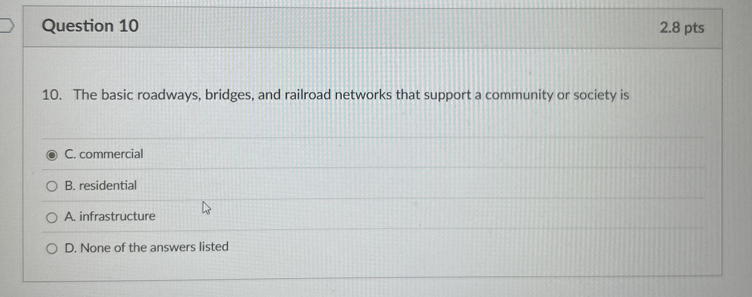 Question 1 0 The basic roadways, bridges, and