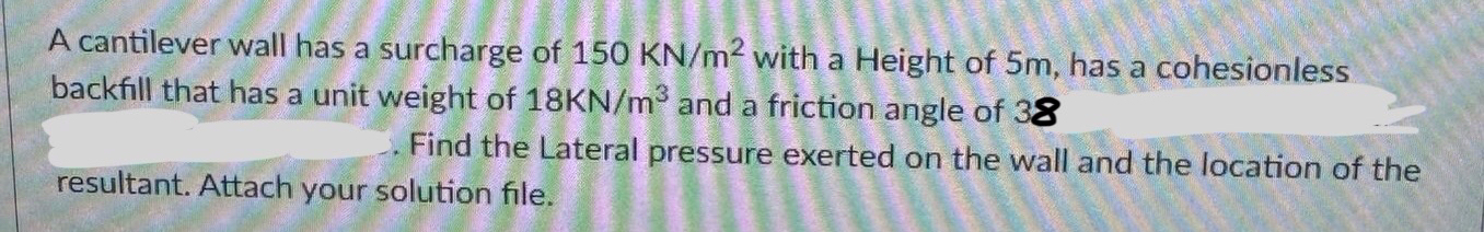 A cantilever wall has a surcharge of 1 5 0 K N m