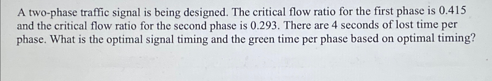 A two - phase traffic signal is being designed.