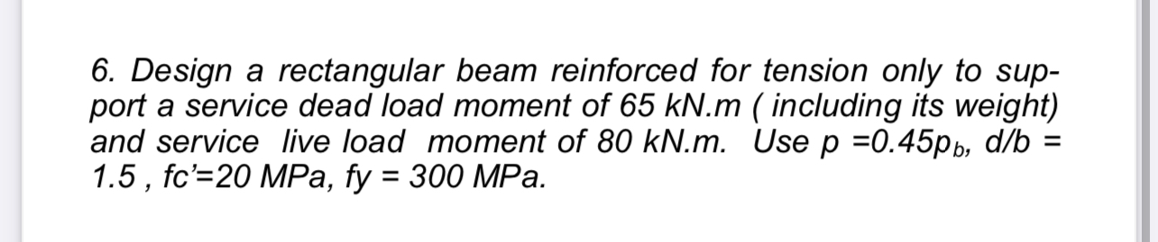 Design a rectangular beam reinforced for tension