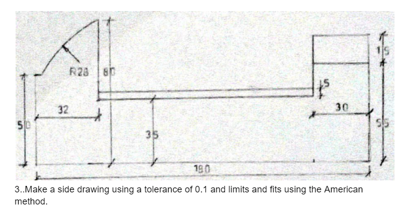3 . . Make a side drawing using a tolerance of 0