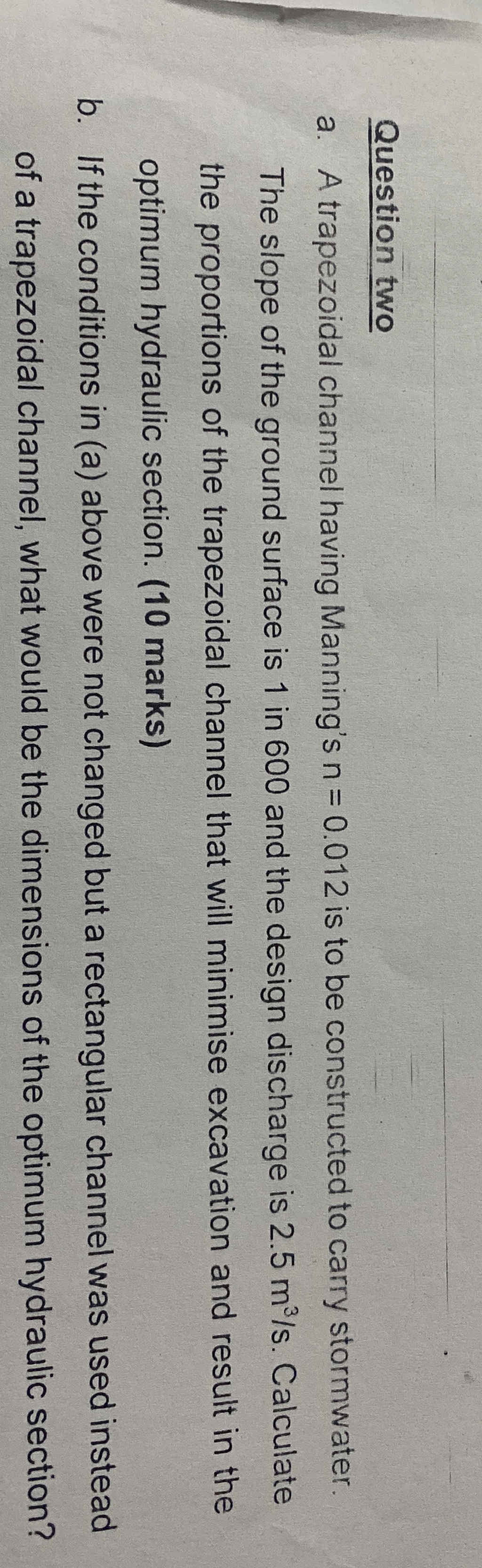 Question two a . A trapezoidal channel having