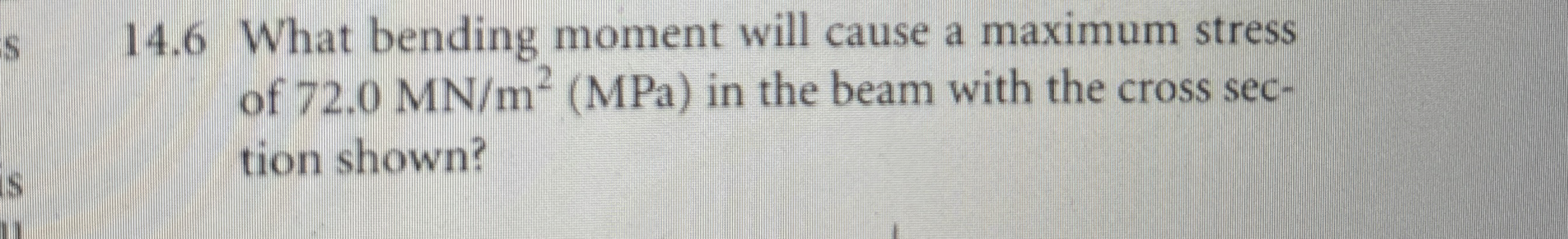 1 4 . 6 What bending moment will cause a maximum
