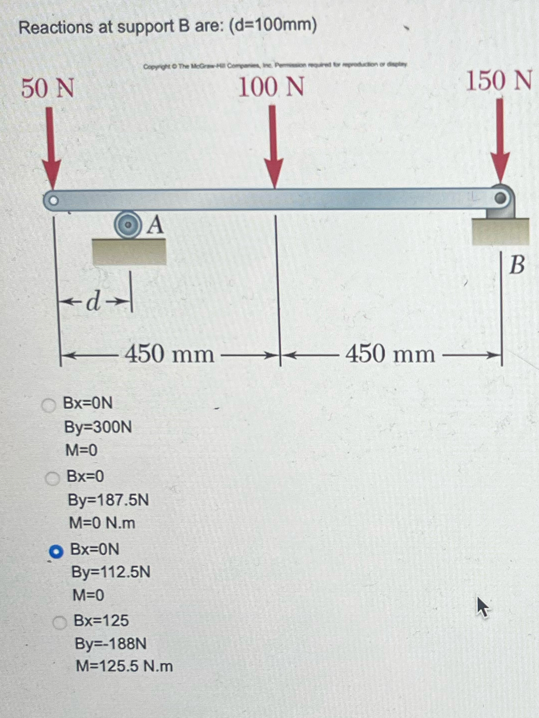 Reactions at support B are: ) = ( 1 0 0 m m B x =