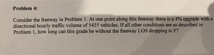 Problem 4 : Consider the freeway in Problem 1 .