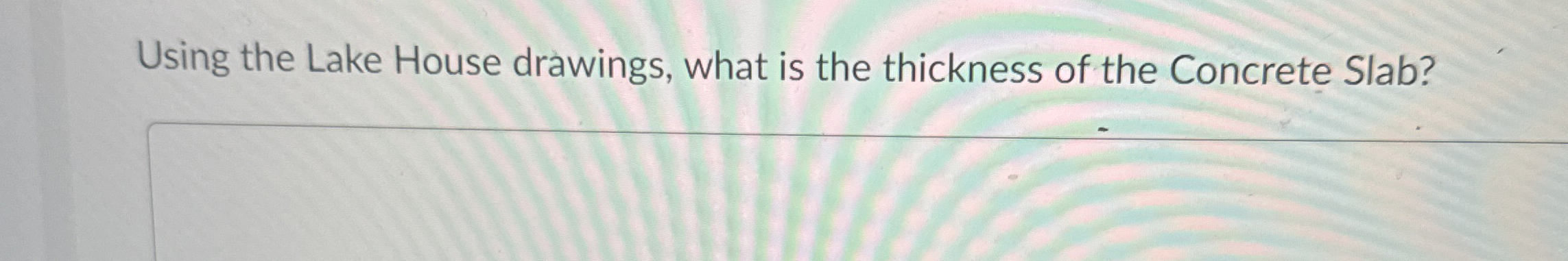 Using the Lake House drawings, what is the