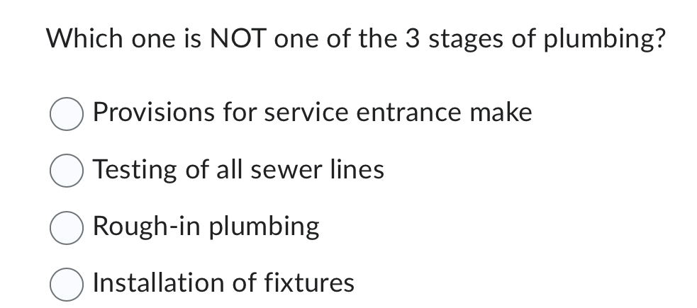 Which one is NOT one of the 3 stages of plumbing?