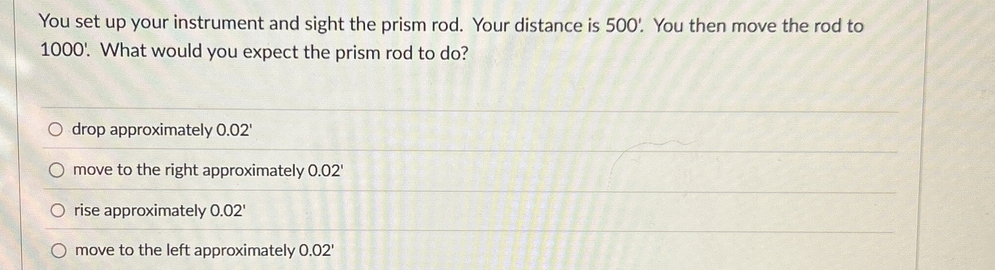 You set up your instrument and sight the prism