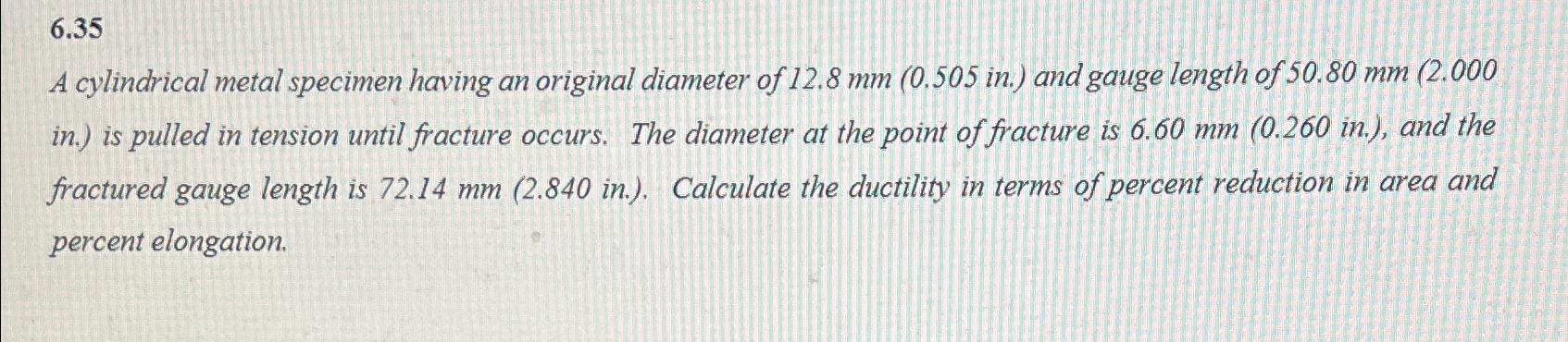 6.35\ A cylindrical metal specimen having an