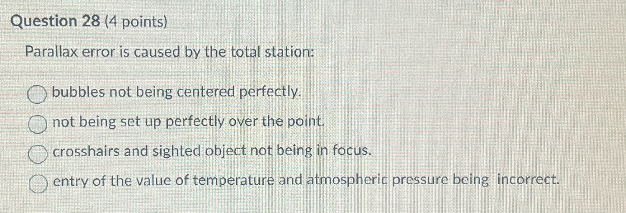 Question 2 8 ( 4 points ) Parallax error is