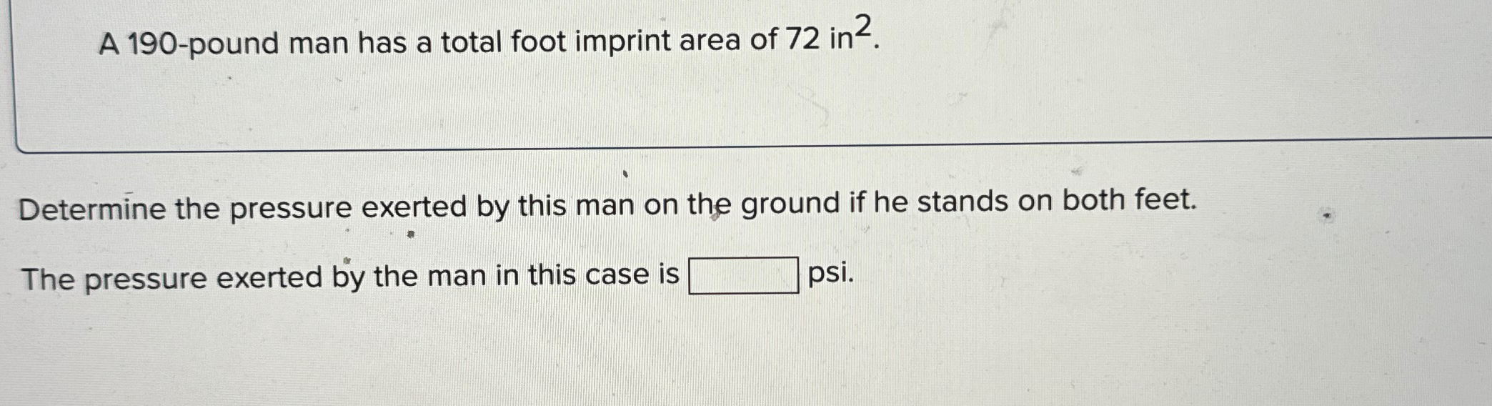 A 1 9 0 - pound man has a total foot imprint area