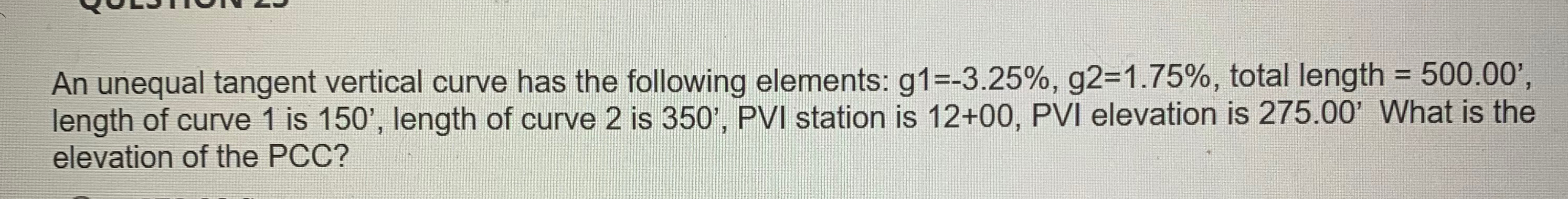 An unequal tangent vertical curve has the