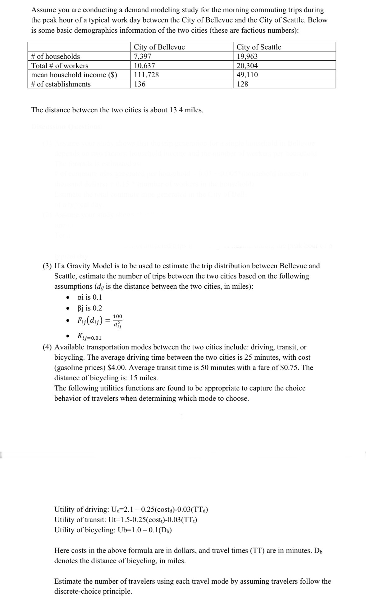 Assume you are conducting a demand modeling study
