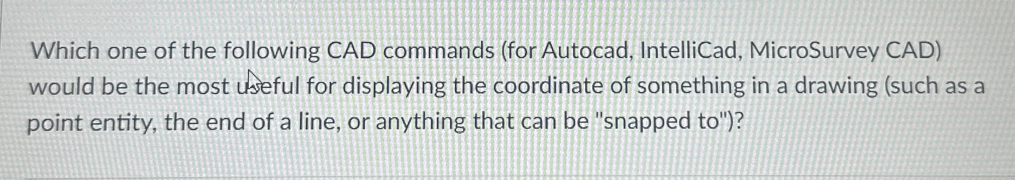 Which one of the following CAD commands ( for