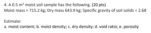 A 0 . 5 m 3 moist soil sample has the following.