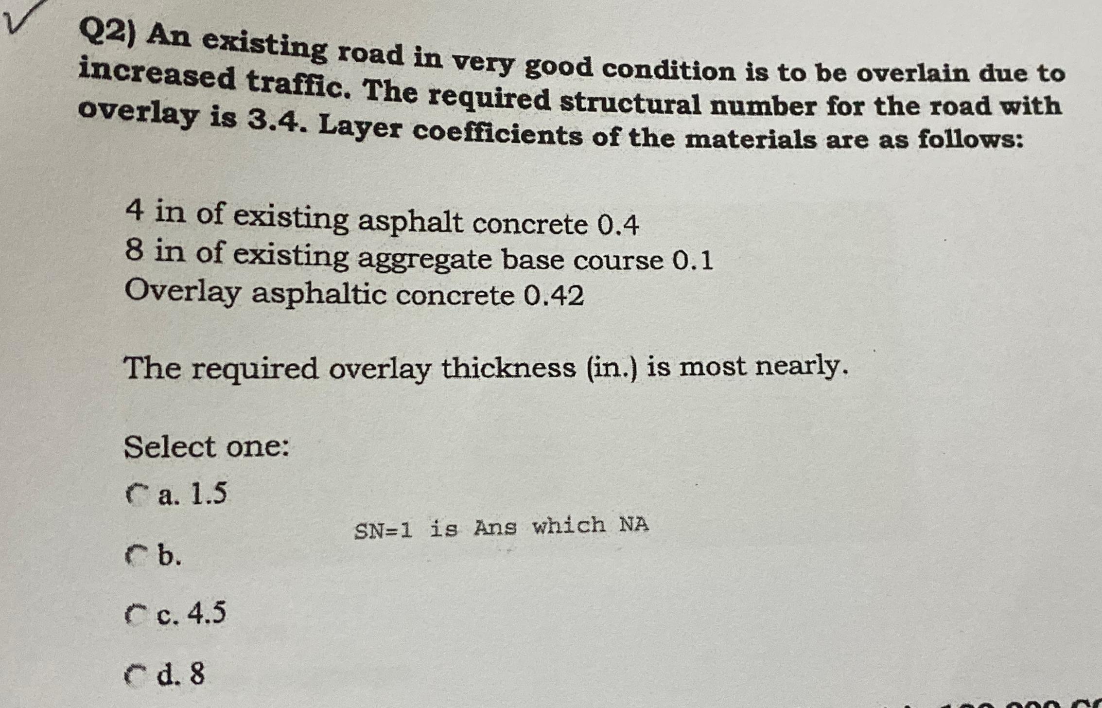 Q 2 ) An existing road in very good condition is