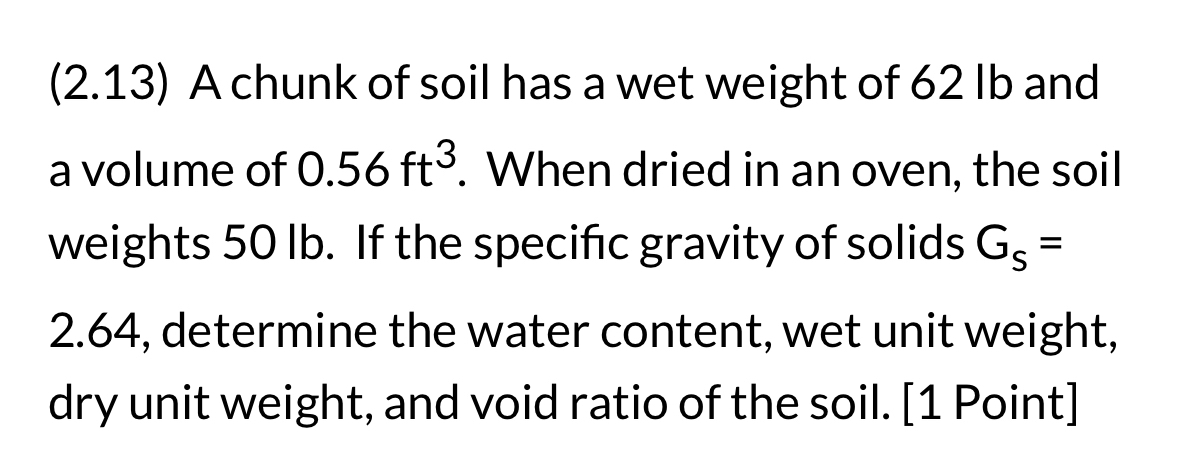 ( 2 . 1 3 ) A chunk of soil has a wet weight of 6