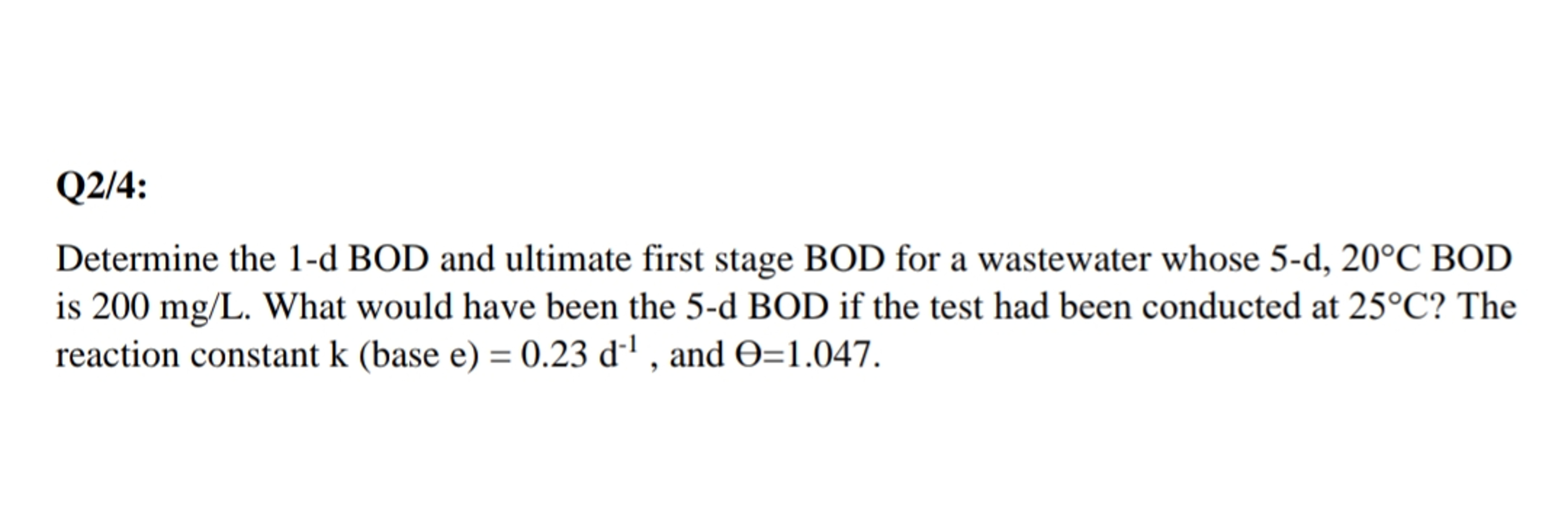 Q 2 / 4 : Determine the 1 - d BOD and ultimate