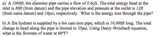 a ) A 1 0 0 0 f t , 6 in diameter pipe carries a