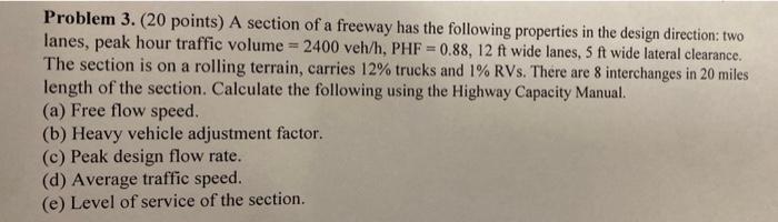 Problem 3 . ( 2 0 points ) A section of a freeway