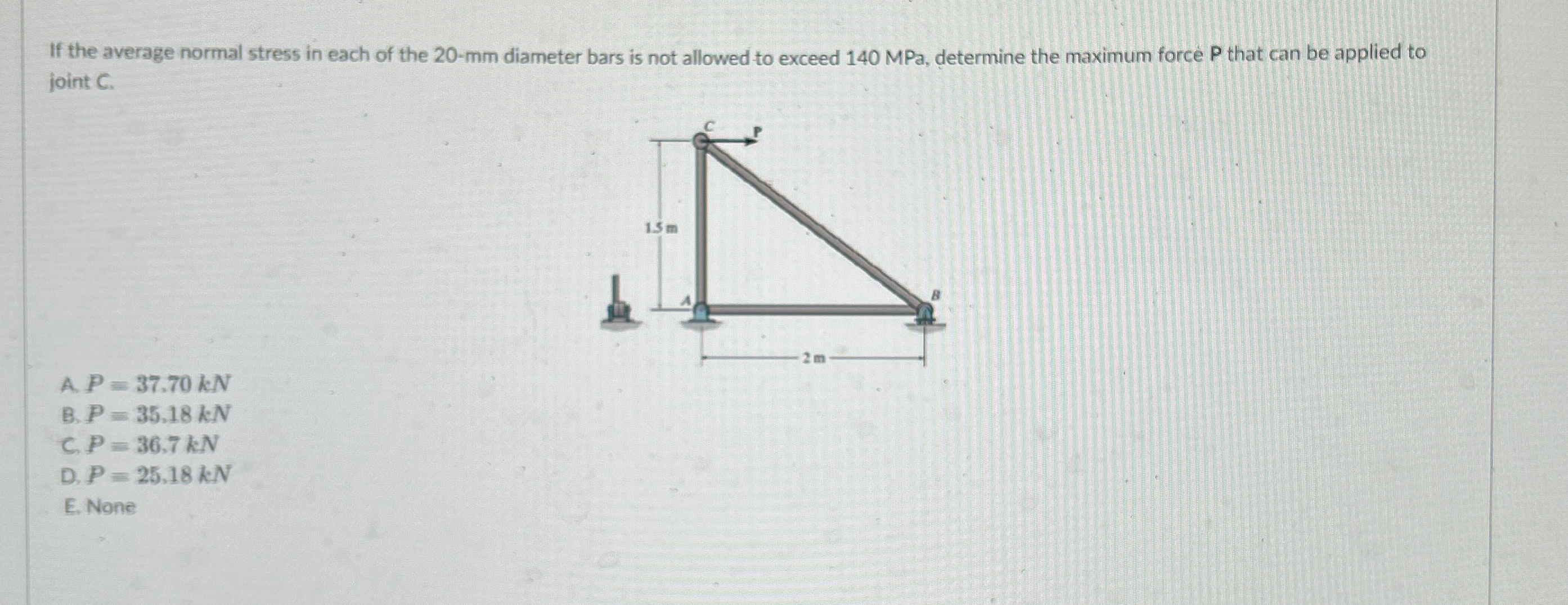 If the average normal stress in each of the 2 0 -