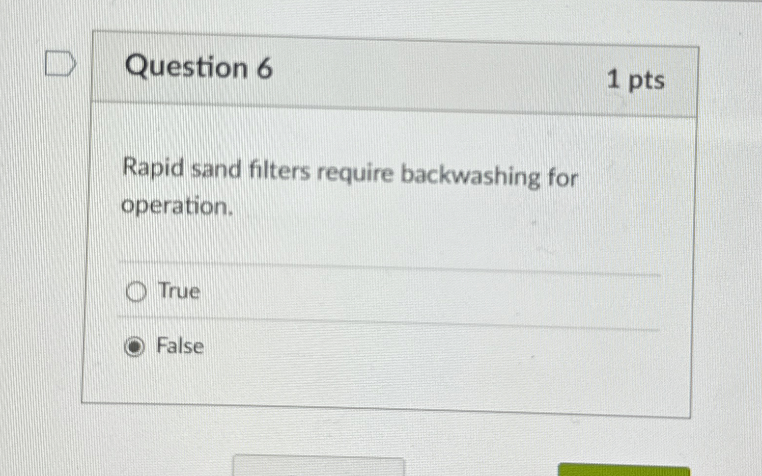 Question 6 Rapid sand filters require backwashing