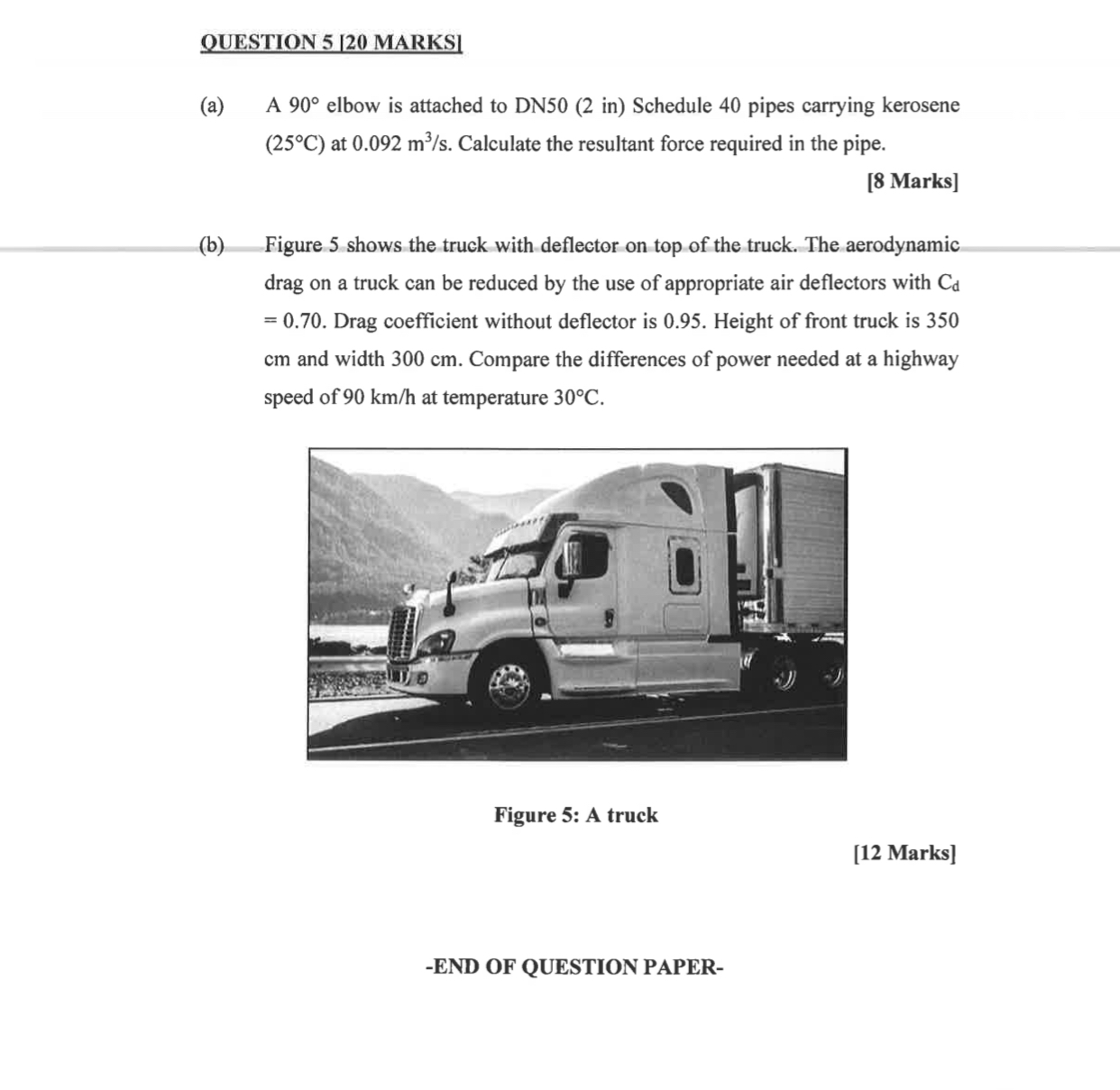 OUESTION 5 [ 2 0 MARKS ] ( a ) A 9 0 elbow is