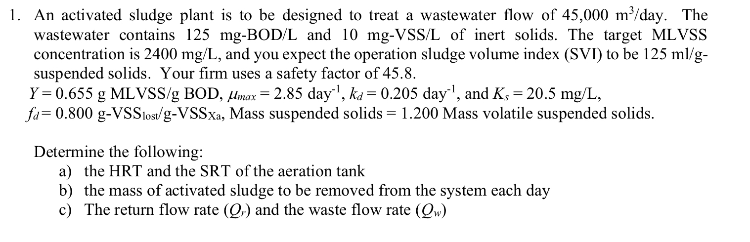 An activated sludge plant is to be designed to