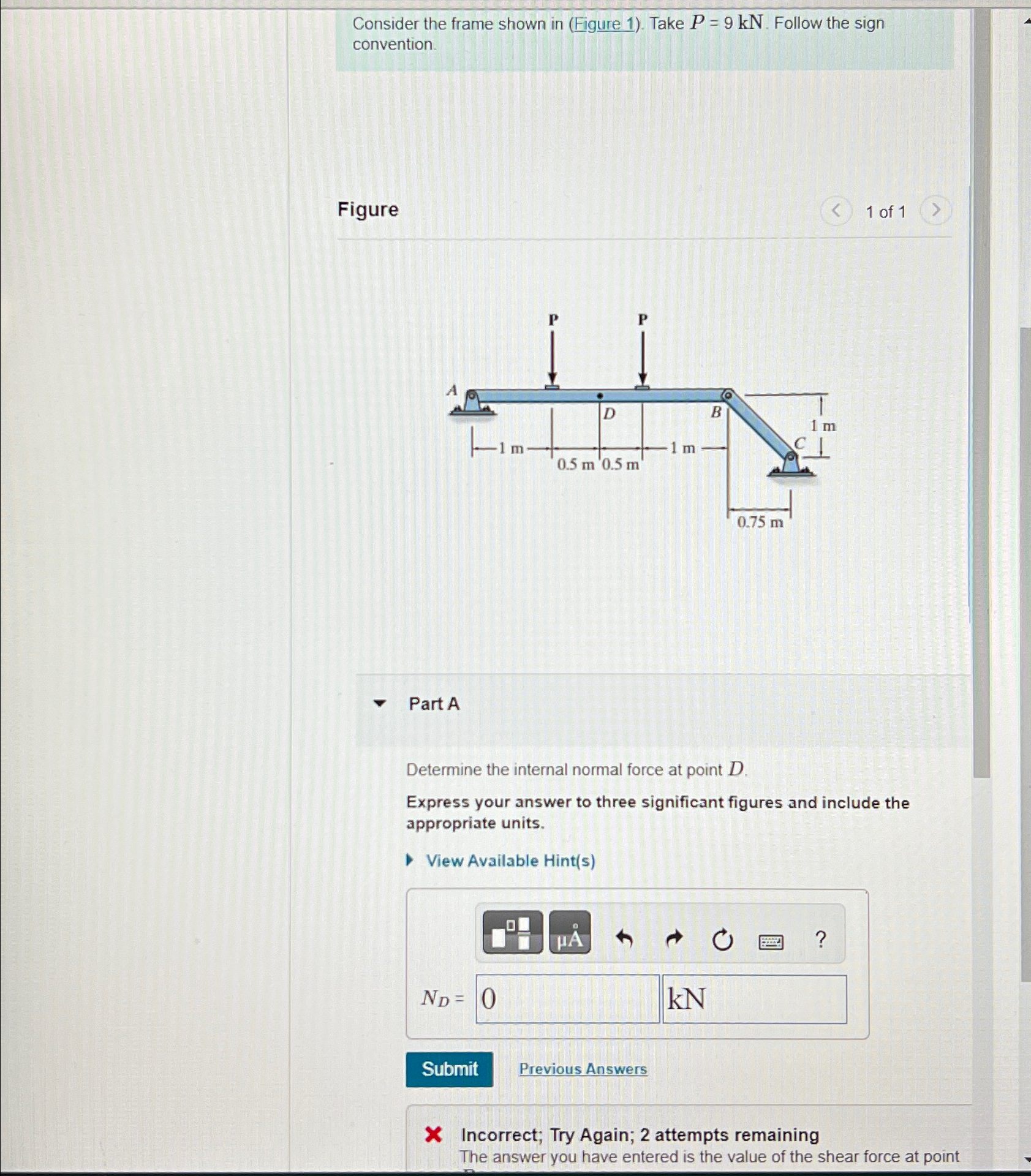 P = 9 kN Find internal normal, shear, and bending