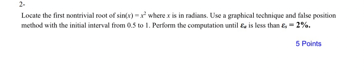 2 - Locate the first nontrivial root of s i n ( x