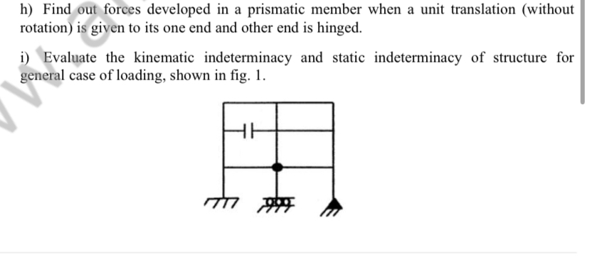 h ) Find out forces developed in a prismatic
