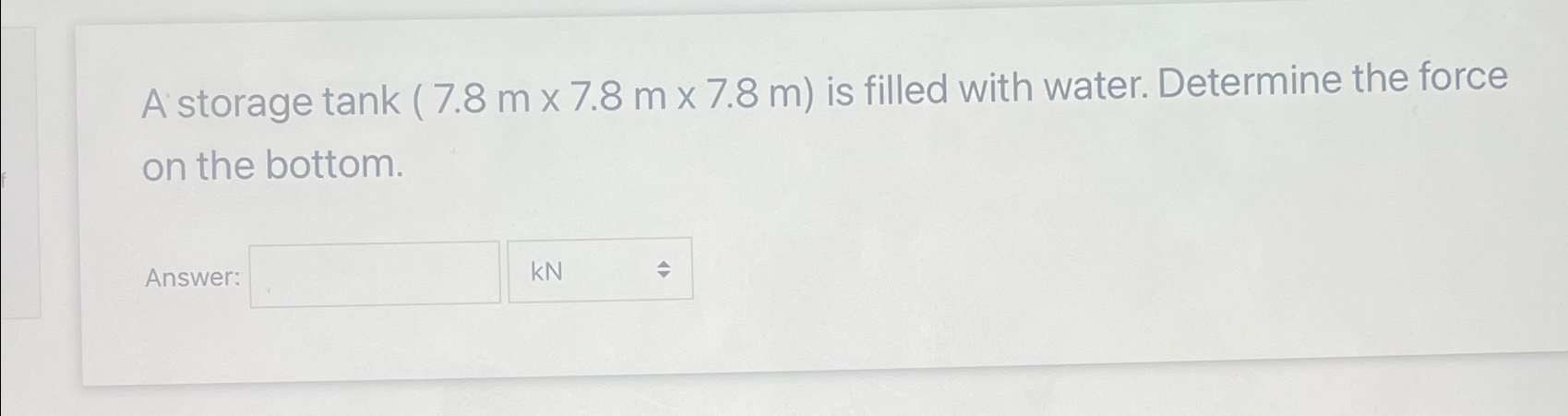 A storage tank ( 7 . 8 m 7 . 8 m 7 . 8 m ) is