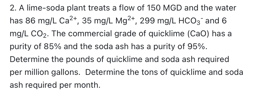 A lime - soda plant treats a flow of 1 5 0 M G D